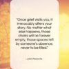 John Pavlovitz quote: “Once grief visits you, it irrevocably alters…”- at QuotesQuotesQuotes.com