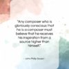 John Philip Sousa quote: “Any composer who is gloriously conscious that…”- at QuotesQuotesQuotes.com