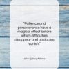John Quincy Adams quote: “Patience and perseverance have a magical effect…”- at QuotesQuotesQuotes.com