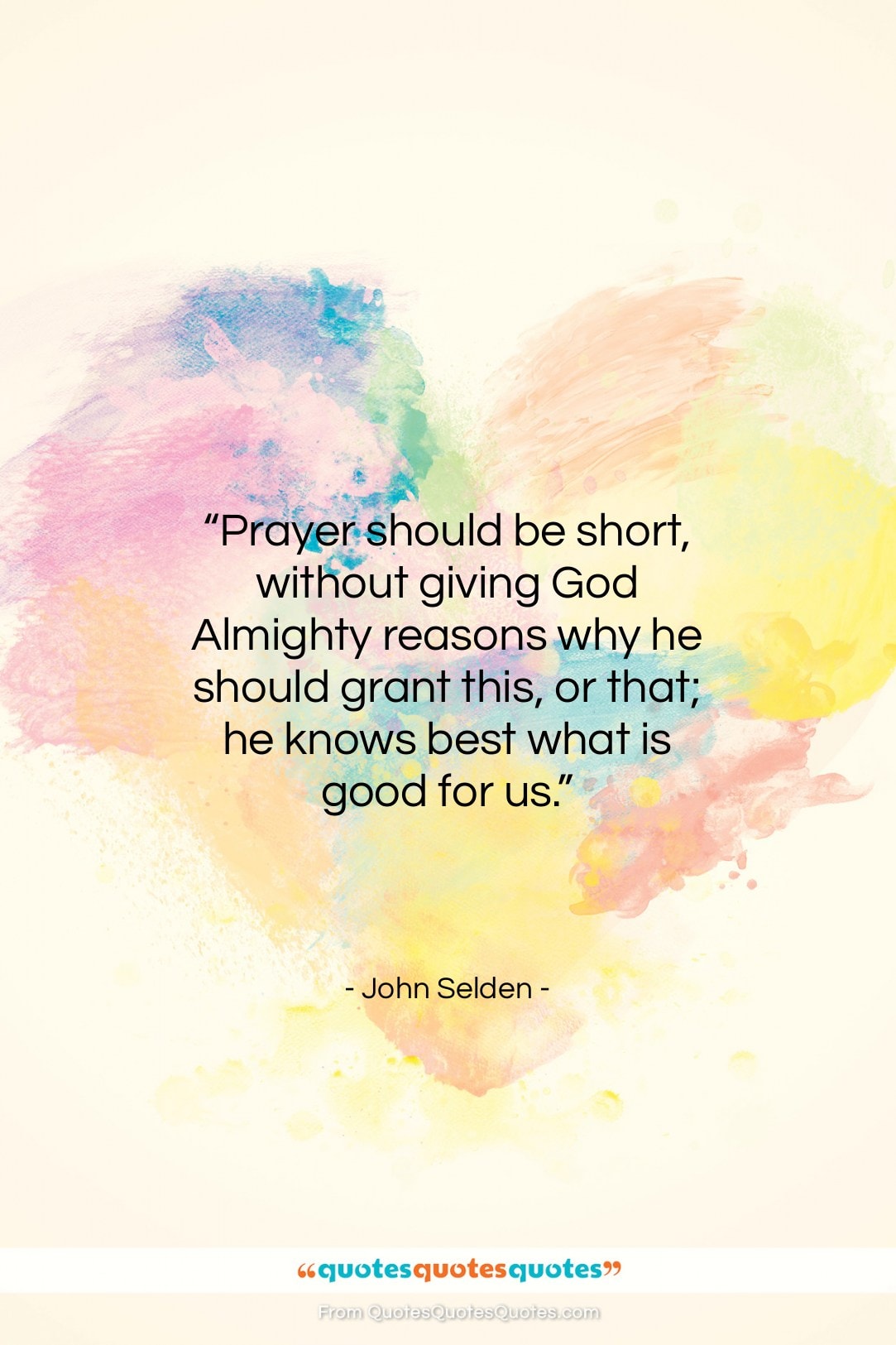 John Selden quote: “Prayer should be short, without giving God…”- at QuotesQuotesQuotes.com