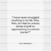 John Steinbeck quote: “I have never smuggled anything in my…”- at QuotesQuotesQuotes.com