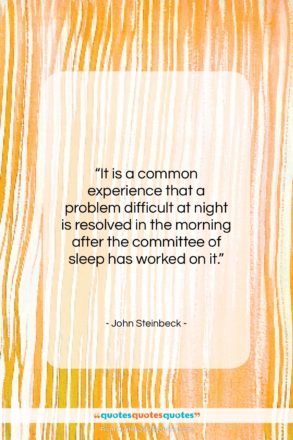 John Steinbeck quote: “It is a common experience that a…”- at QuotesQuotesQuotes.com