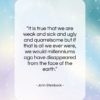 John Steinbeck quote: “It is true that we are weak…”- at QuotesQuotesQuotes.com