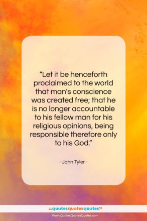 John Tyler quote: “Let it be henceforth proclaimed to the…”- at QuotesQuotesQuotes.com