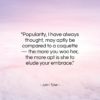 John Tyler quote: “Popularity, I have always thought, may aptly…”- at QuotesQuotesQuotes.com