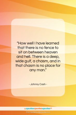 Johnny Cash quote: “How well I have learned that there…”- at QuotesQuotesQuotes.com