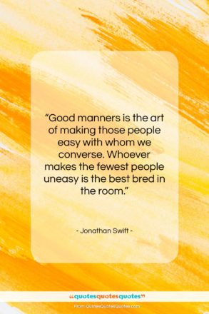 Jonathan Swift quote: “Good manners is the art of making…”- at QuotesQuotesQuotes.com