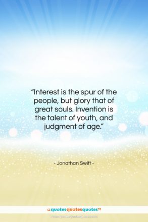 Jonathan Swift quote: “Interest is the spur of the people,…”- at QuotesQuotesQuotes.com