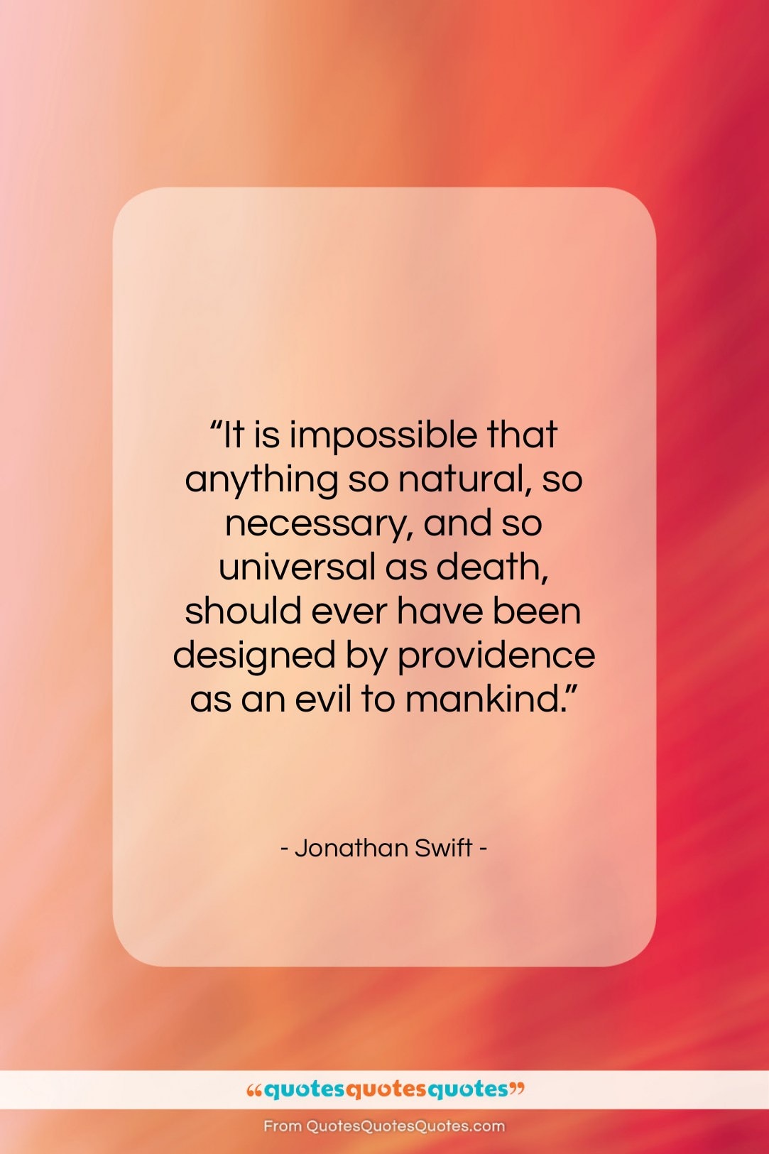 Jonathan Swift quote: “It is impossible that anything so natural,…”- at QuotesQuotesQuotes.com
