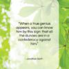 Jonathan Swift quote: “When a true genius appears, you can…”- at QuotesQuotesQuotes.com