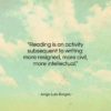 Jorge Luis Borges quote: “Reading is an activity subsequent to writing:…”- at QuotesQuotesQuotes.com