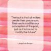 Jorge Luis Borges quote: “The fact is that all writers create…”- at QuotesQuotesQuotes.com