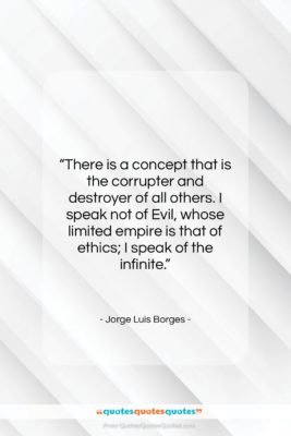 Jorge Luis Borges quote: “There is a concept that is the…”- at QuotesQuotesQuotes.com