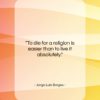 Jorge Luis Borges quote: “To die for a religion is easier…”- at QuotesQuotesQuotes.com