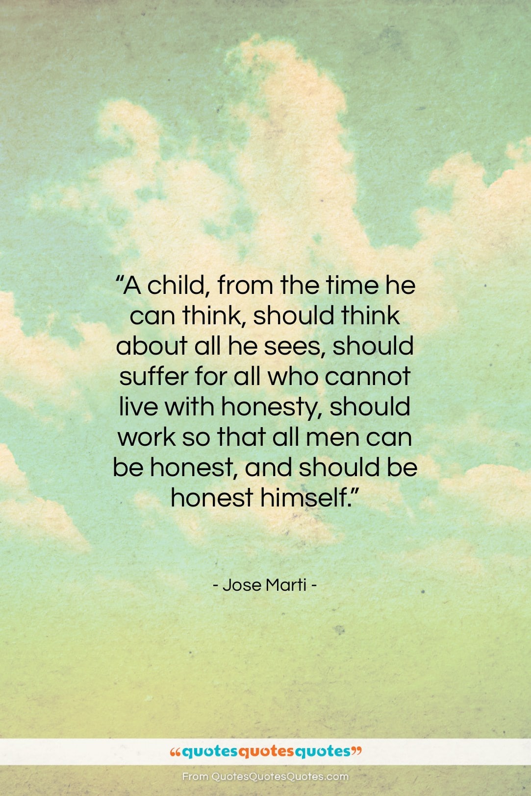 Jose Marti quote: “A child, from the time he can…”- at QuotesQuotesQuotes.com