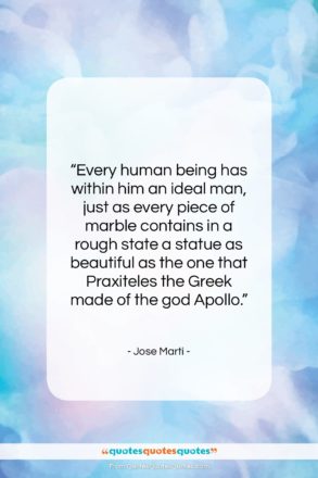Jose Marti quote: “Every human being has within him an…”- at QuotesQuotesQuotes.com