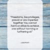 Jose Marti quote: “Freedoms, like privileges, prevail or are imperiled…”- at QuotesQuotesQuotes.com
