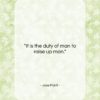 Jose Marti quote: “It is the duty of man to…”- at QuotesQuotesQuotes.com