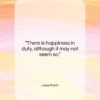 Jose Marti quote: “There is happiness in duty, although it…”- at QuotesQuotesQuotes.com