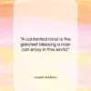 Joseph Addison quote: “A contented mind is the greatest blessing…”- at QuotesQuotesQuotes.com