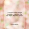 Joseph Addison quote: “A man should always consider how much…”- at QuotesQuotesQuotes.com