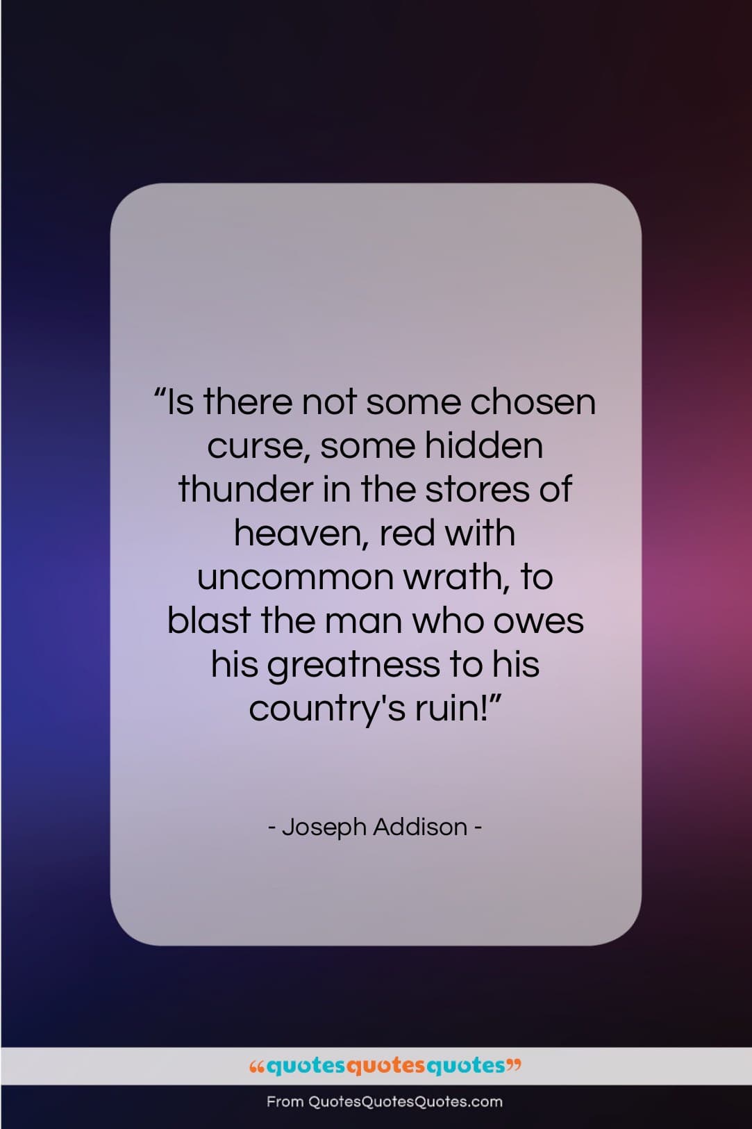 Joseph Addison quote: “Is there not some chosen curse, some…”- at QuotesQuotesQuotes.com