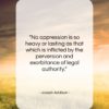 Joseph Addison quote: “No oppression is so heavy or lasting…”- at QuotesQuotesQuotes.com