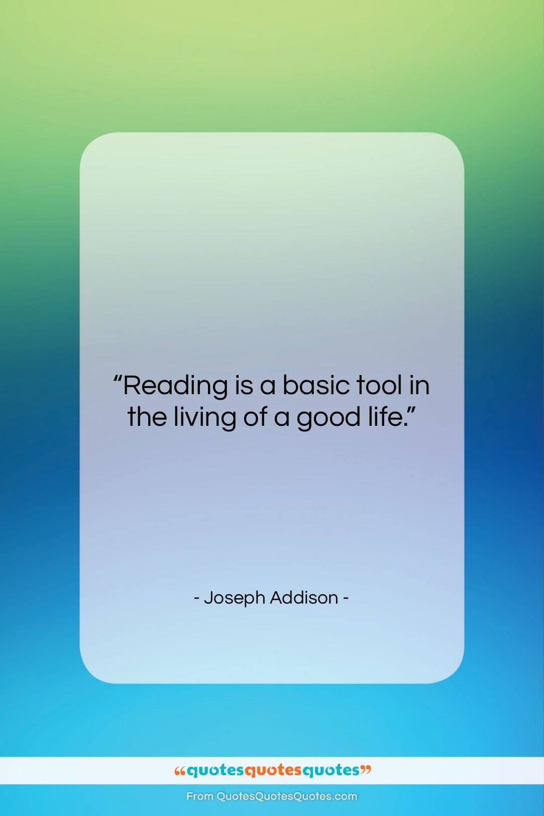 Joseph Addison quote: “Reading is a basic tool in the…”- at QuotesQuotesQuotes.com