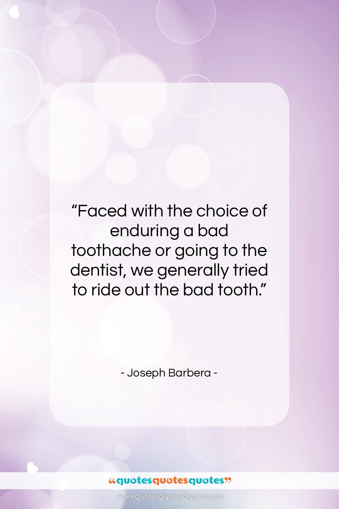 Joseph Barbera quote: “Faced with the choice of enduring a…”- at QuotesQuotesQuotes.com