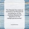 Joseph Brodsky quote: “For the poet the credo or doctrine…”- at QuotesQuotesQuotes.com