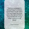 Joseph Campbell quote: “We’re so engaged in doing things to…”- at QuotesQuotesQuotes.com