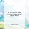 Joseph Conrad quote: “A man’s most open actions have a…”- at QuotesQuotesQuotes.com
