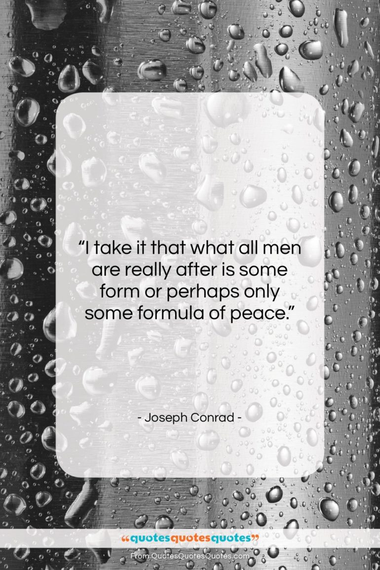 Joseph Conrad quote: “I take it that what all men…”- at QuotesQuotesQuotes.com
