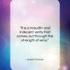 Joseph Conrad quote: “It is a maudlin and indecent verity…”- at QuotesQuotesQuotes.com
