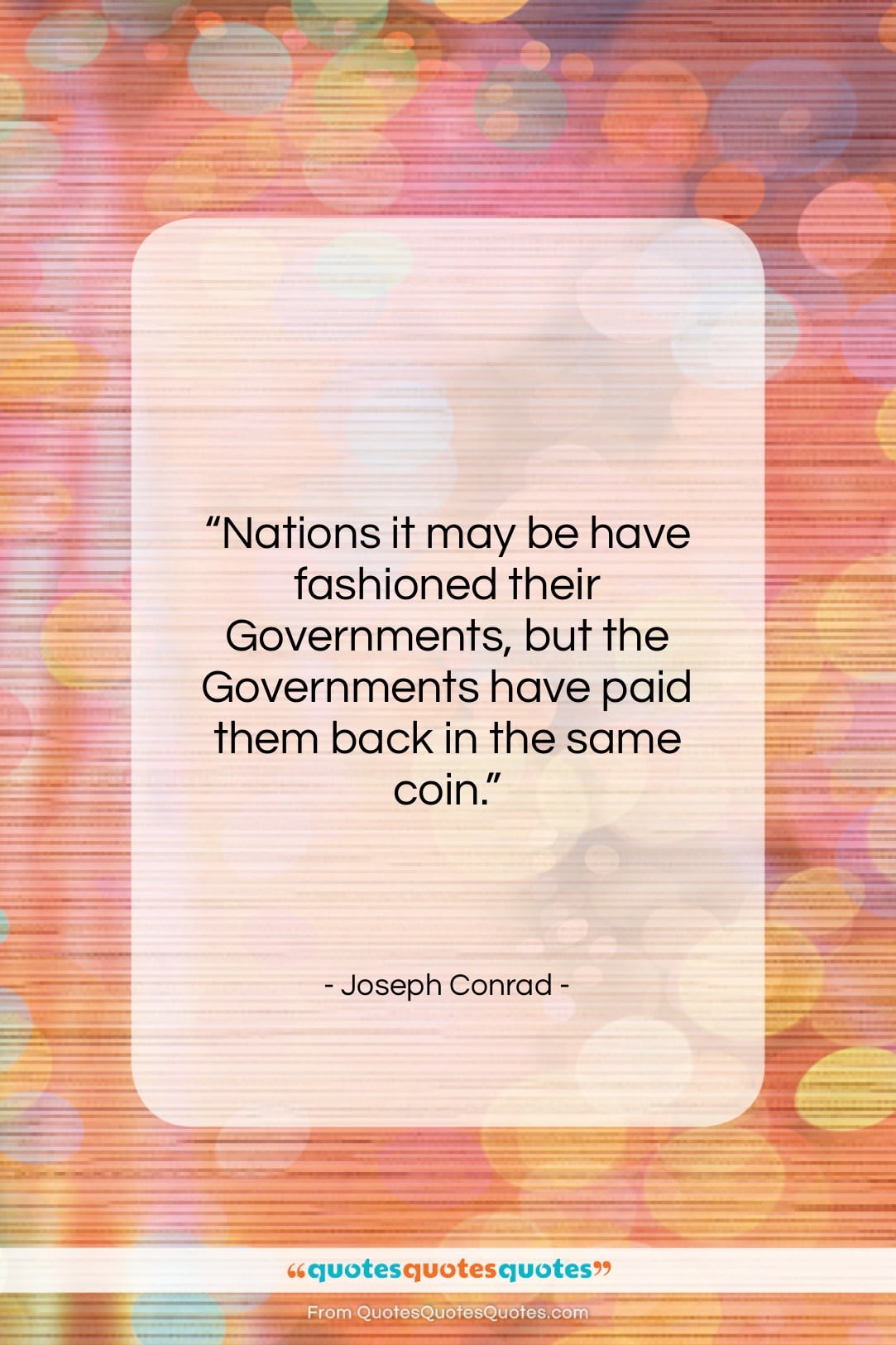 Joseph Conrad quote: “Nations it may be have fashioned their…”- at QuotesQuotesQuotes.com