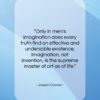 Joseph Conrad quote: “Only in men’s imagination does every truth…”- at QuotesQuotesQuotes.com