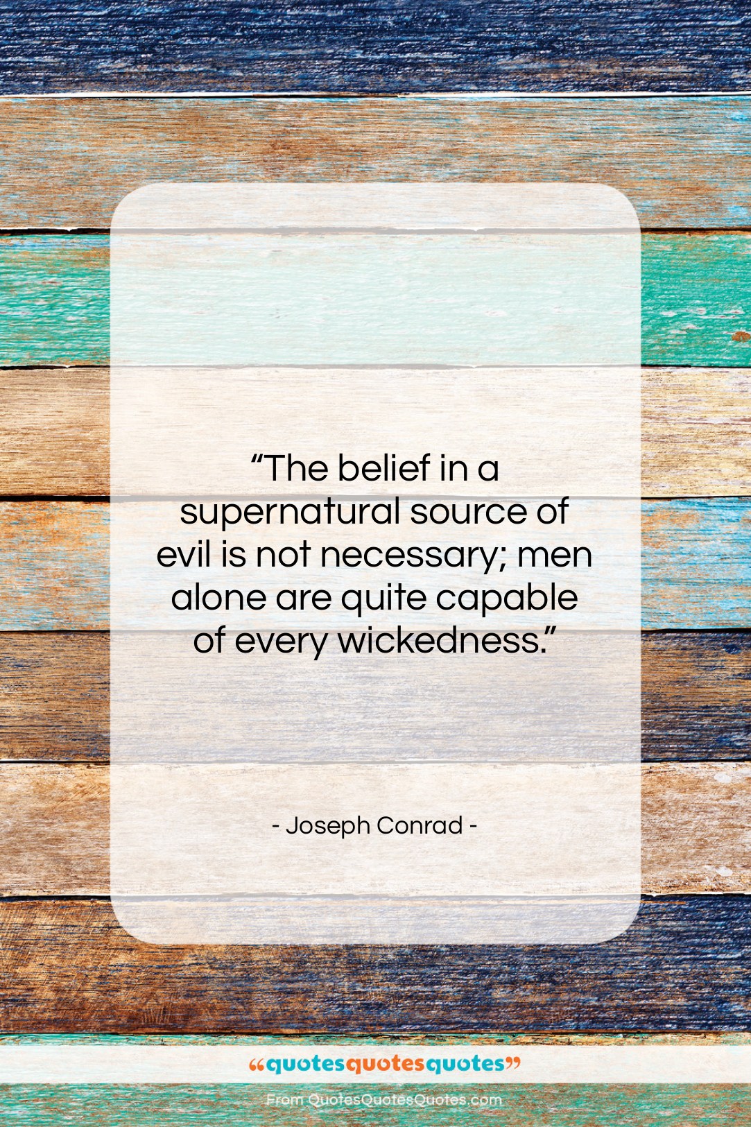 Joseph Conrad quote: “The belief in a supernatural source of…”- at QuotesQuotesQuotes.com