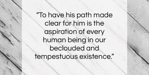 Joseph Conrad quote: “To have his path made clear for…”- at QuotesQuotesQuotes.com