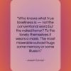 Joseph Conrad quote: “Who knows what true loneliness is —…”- at QuotesQuotesQuotes.com