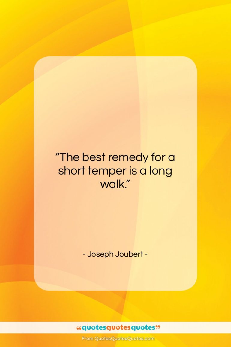 Joseph Joubert quote: “The best remedy for a short temper…”- at QuotesQuotesQuotes.com
