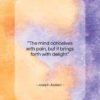 Joseph Joubert quote: “The mind conceives with pain, but it…”- at QuotesQuotesQuotes.com