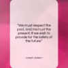 Joseph Joubert quote: “We must respect the past, and mistrust…”- at QuotesQuotesQuotes.com