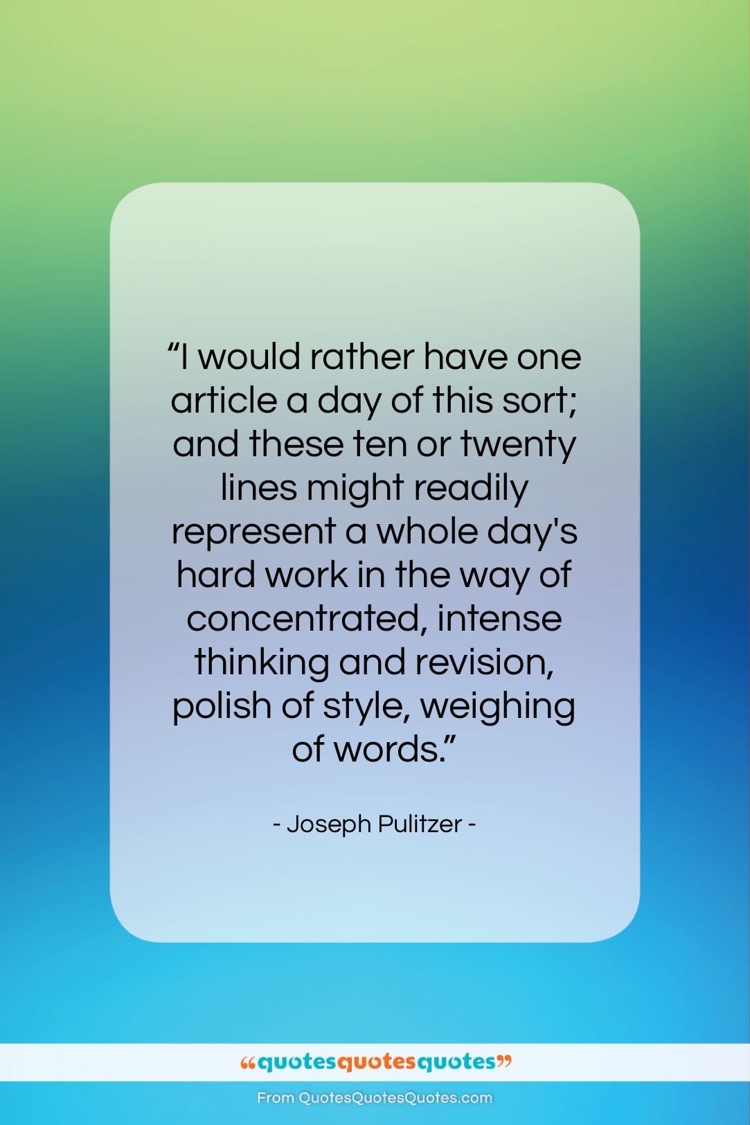 Joseph Pulitzer quote: “I would rather have one article a…”- at QuotesQuotesQuotes.com