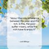 Josh Billings quote: “About the only difference between the poor…”- at QuotesQuotesQuotes.com