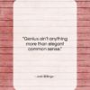 Josh Billings quote: “Genius ain’t anything more than elegant common…”- at QuotesQuotesQuotes.com