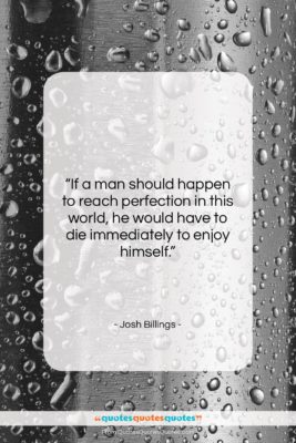 Josh Billings quote: “If a man should happen to reach…”- at QuotesQuotesQuotes.com