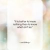 Josh Billings quote: “It is better to know nothing than…”- at QuotesQuotesQuotes.com