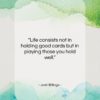 Josh Billings quote: “Life consists not in holding good cards…”- at QuotesQuotesQuotes.com