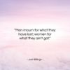 Josh Billings quote: “Men mourn for what they have lost;…”- at QuotesQuotesQuotes.com