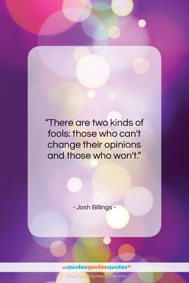 Josh Billings quote: “There are two kinds of fools: those…”- at QuotesQuotesQuotes.com